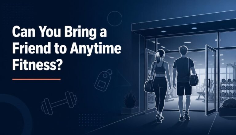 Can You Bring a Friend to Anytime Fitness? 2026 Guide