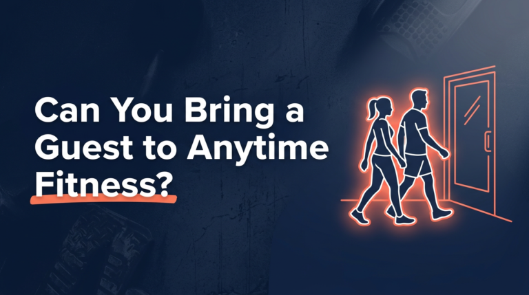 Can You Bring a Guest to Anytime Fitness? 2026 Guide