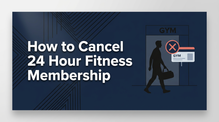 How to Cancel 24 Hour Fitness Membership (2026)