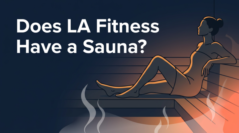 Does LA Fitness Have a Sauna? Full Guide for 2026