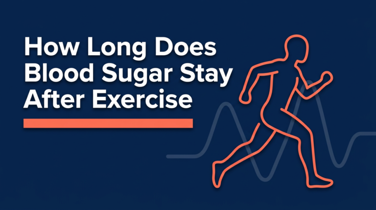 How Long Does Blood Sugar Stay Elevated After Exercise (2026)