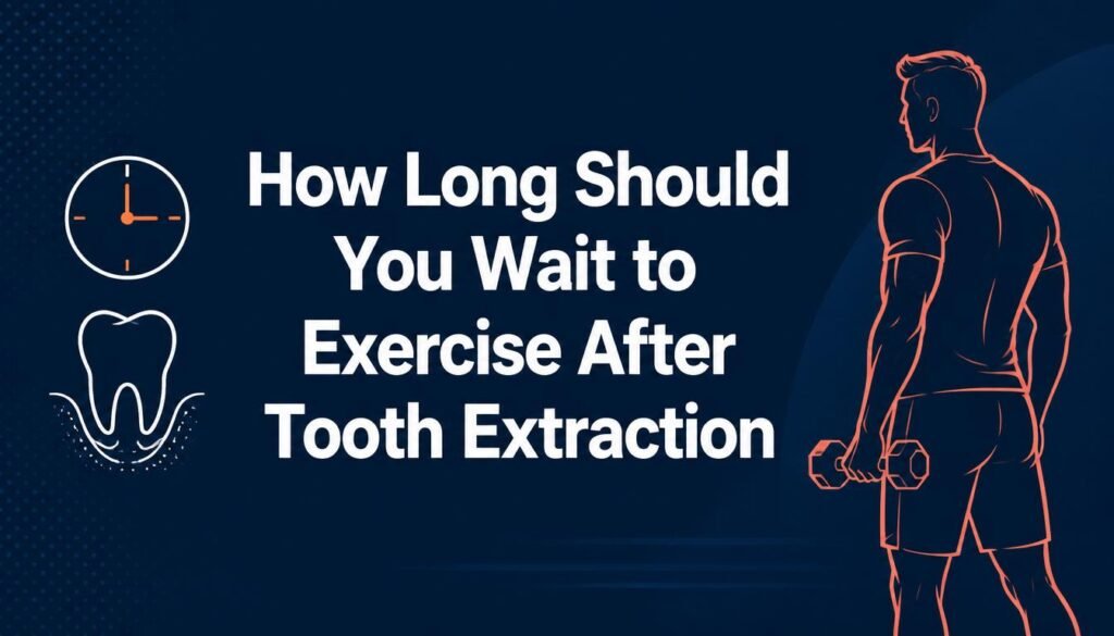 how long should you wait to exercise after tooth extraction, with gym silhouette and tooth icon