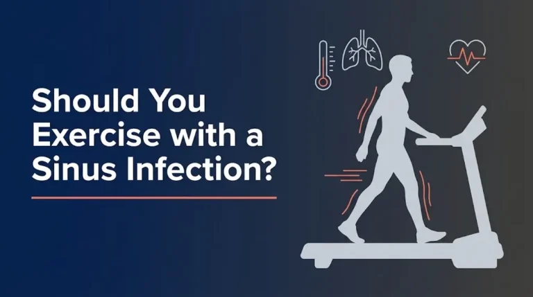 Should You Exercise with a Sinus Infection? 2026 Guide