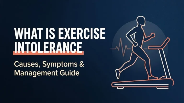 What Is Exercise Intolerance? Causes, Symptoms & 2026 Guide